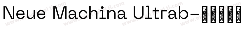 Neue Machina Ultrab字体转换